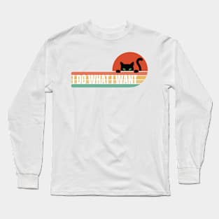 I Do What I Want Long Sleeve T-Shirt